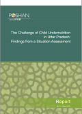 The Challenge Of Child Undernutrition In Uttar Pradesh: Finding From A Situation Assessment