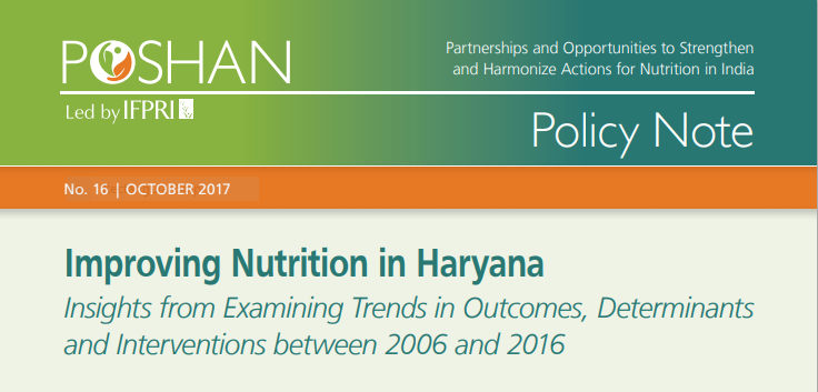 Improving Nutrition in Haryana: Insights from Examining Trends in Outcomes, Determinants and Interventions between 2006 and 2016