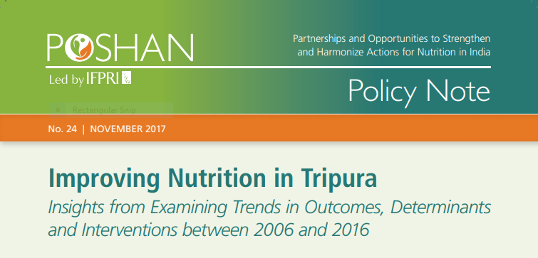 Improving Nutrition in Tripura: Insights from Examining Trends in Outcomes, Determinants and Interventions between 2006 and 2016
