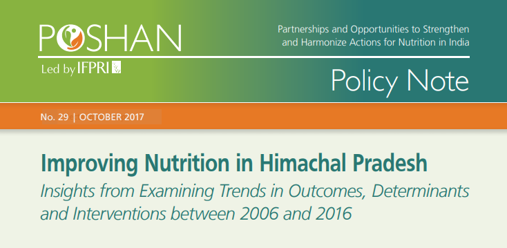 Improving nutrition in Himachal Pradesh: Insights from examining trends in outcomes, determinants and interventions between 2006 and 2016