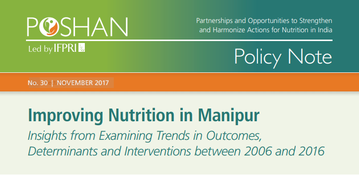 Improving Nutrition in Manipur: Insights from Examining Trends in Outcomes, Determinants and Interventions between 2006 and 2016
