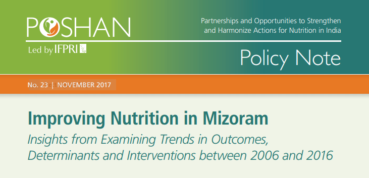 Improving Nutrition in Mizoram: Insights from Examining Trends in Outcomes, Determinants and Interventions between 2006 and 2016