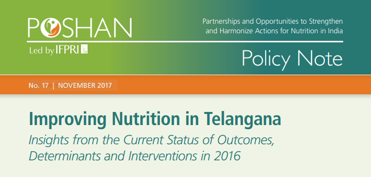 Improving Nutrition in Telangana: Insights from the Current Status of Outcomes, Determinants and Interventions in 2016