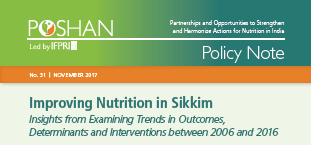Improving Nutrition in Sikkim: Insights from Examining Trends in Outcomes, Determinants and Interventions between 2006 and 2016