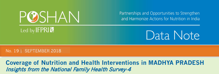 Coverage of Nutrition and Health Interventions in MADHYA PRADESH: Insights from the National Family Health Survey-4