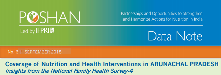 Coverage of Nutrition and Health Interventions in ARUNACHAL PRADESH: Insights from the National Family Health Survey-4