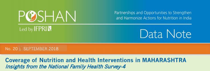 Coverage of Nutrition and Health Interventions in MAHARASHTRA: Insights from the National Family Health Survey-4