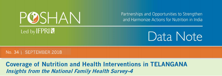 Coverage of Nutrition and Health Interventions in TELANGANA: Insights from the National Family Health Survey-4